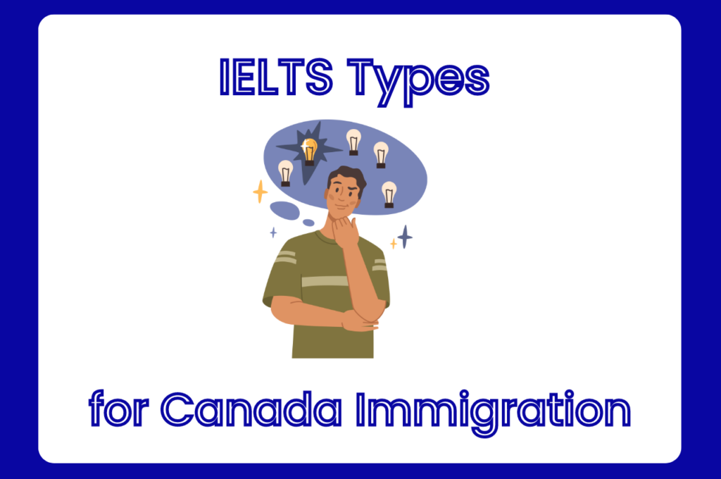 IELTS Types for Canada Immigration
