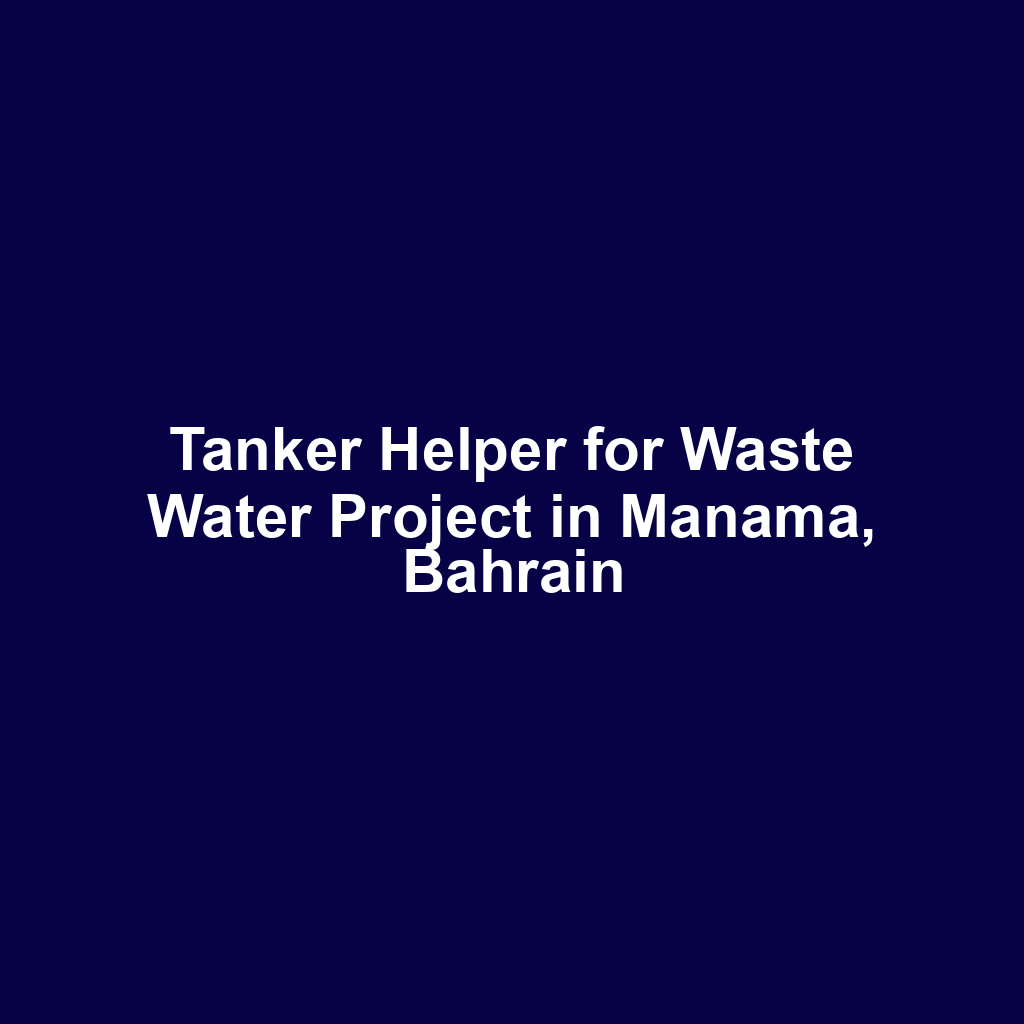 Tanker Helper for Waste Water Project in Manama, Bahrain