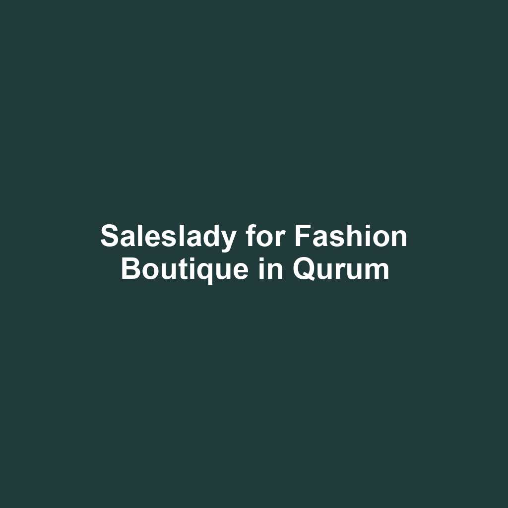 Saleslady for Fashion Boutique in Qurum