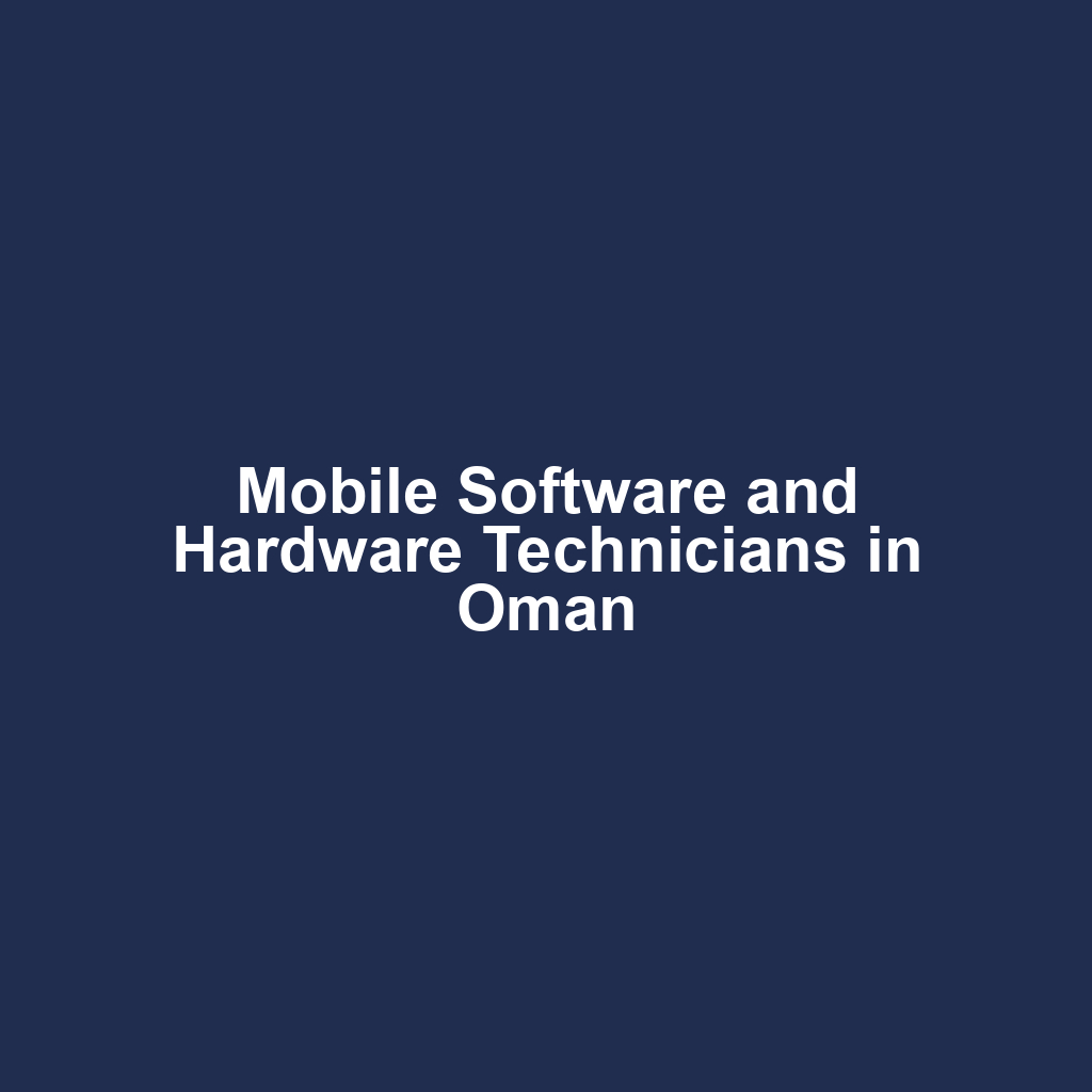 Mobile Software and Hardware Technicians in Oman