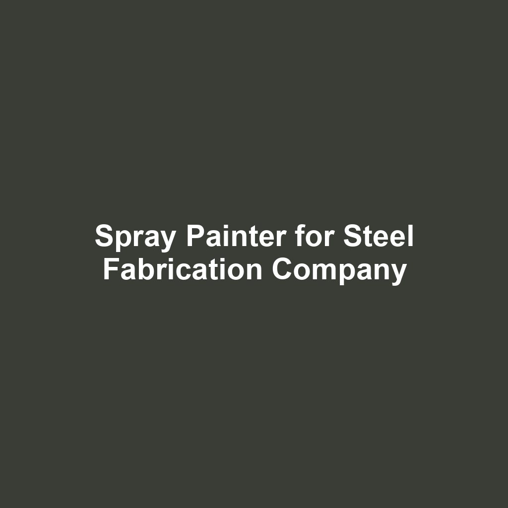 Spray Painter for Steel Fabrication Company