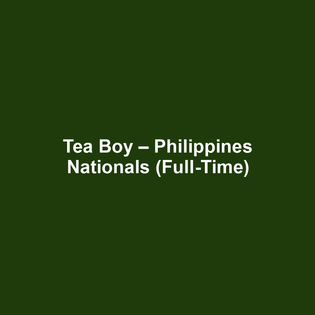 Tea Boy – Philippines Nationals (Full-Time)