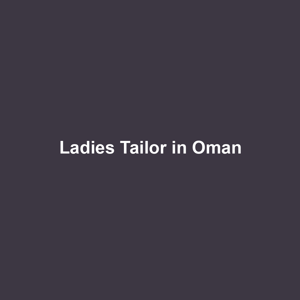 Ladies Tailor in Oman