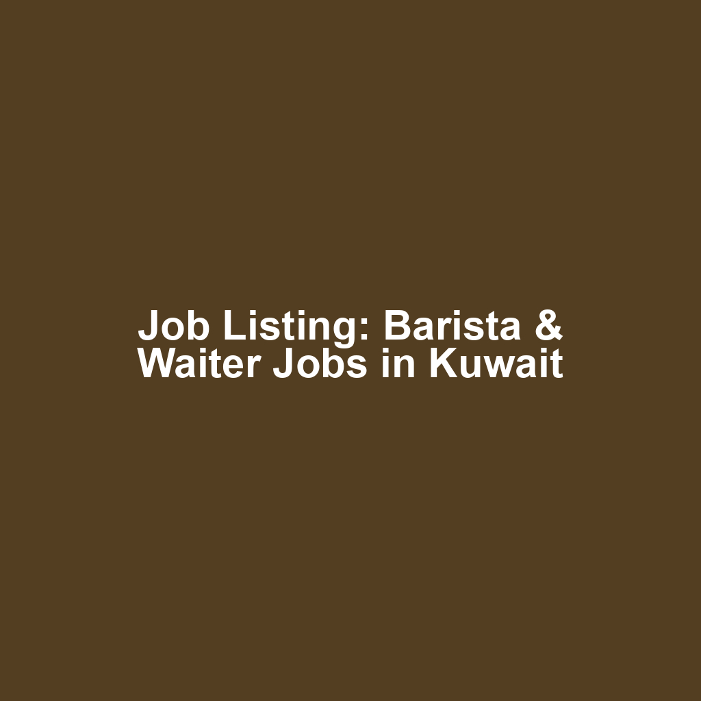 Job Listing: Barista & Waiter Jobs in Kuwait