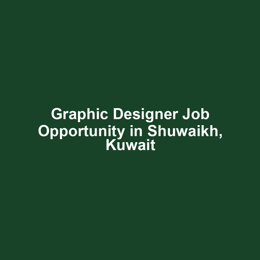 Graphic Designer Job Opportunity in Shuwaikh, Kuwait