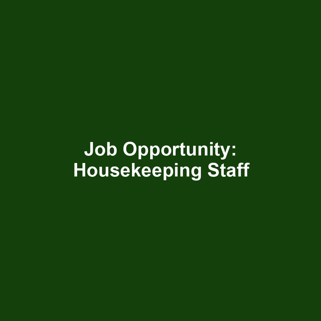 Job Opportunity: Housekeeping Staff