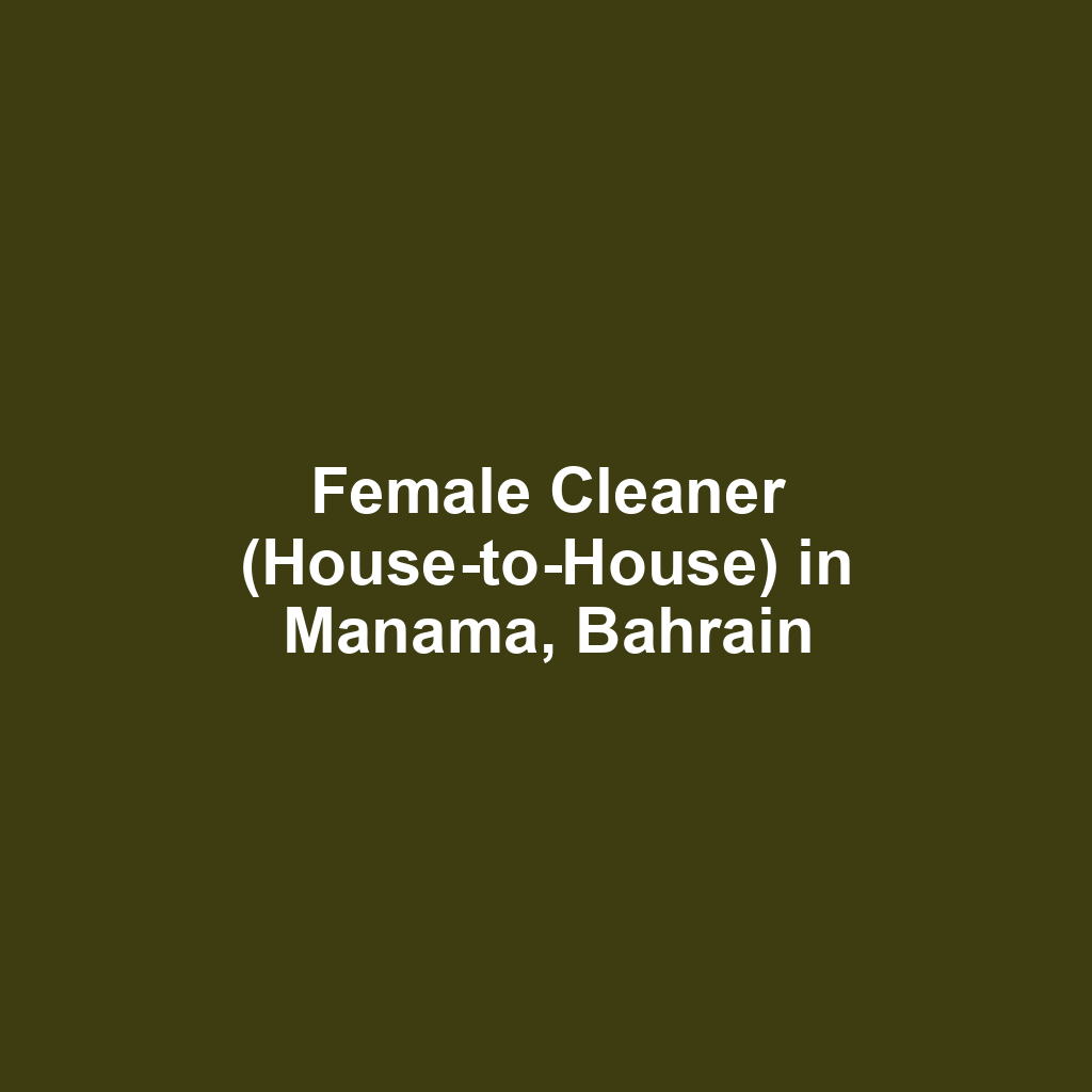 Female Cleaner (House-to-House) in Manama, Bahrain