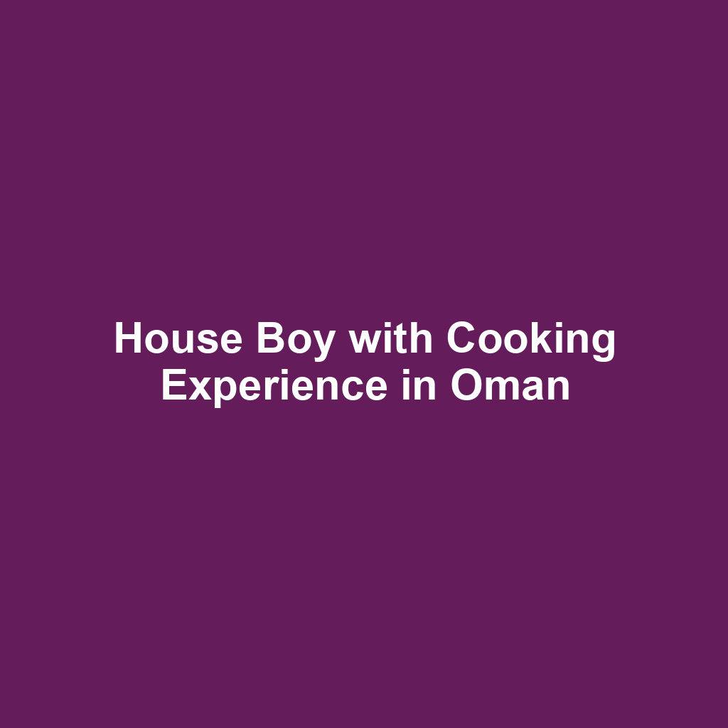 House Boy with Cooking Experience in Oman