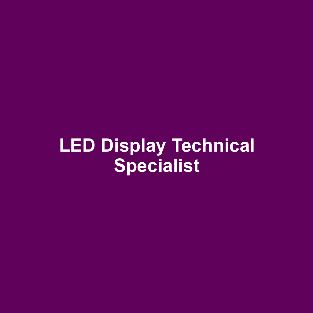 LED Display Technical Specialist