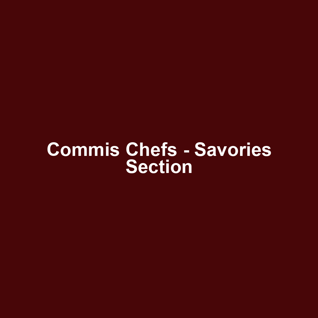 Commis Chefs - Savories Section