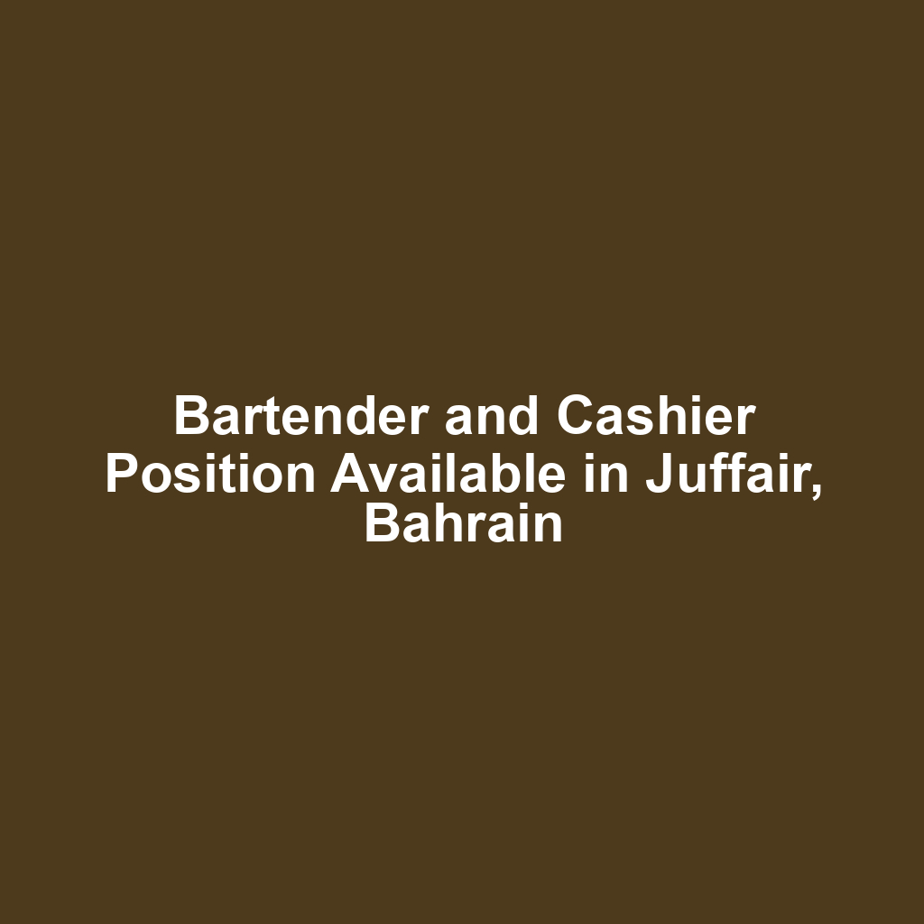 Bartender and Cashier Position Available in Juffair, Bahrain