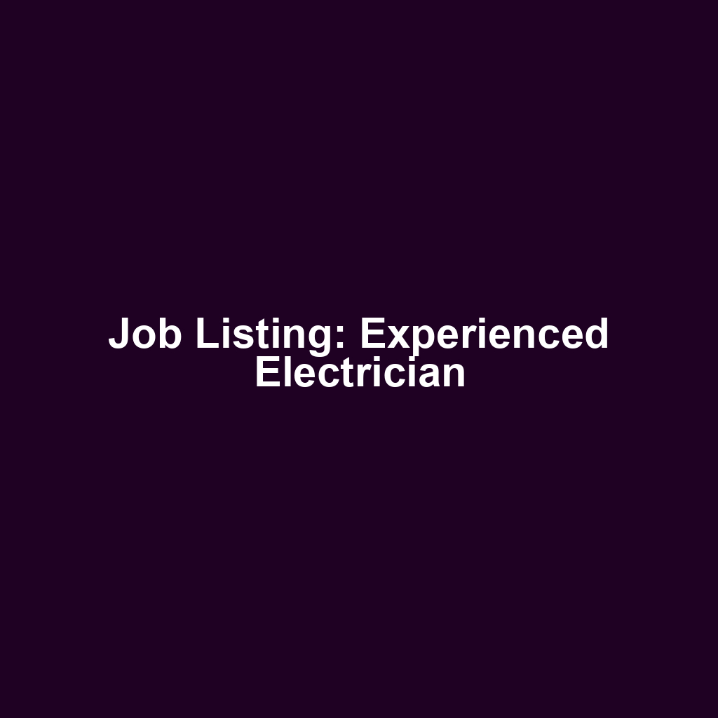 Job Listing: Experienced Electrician