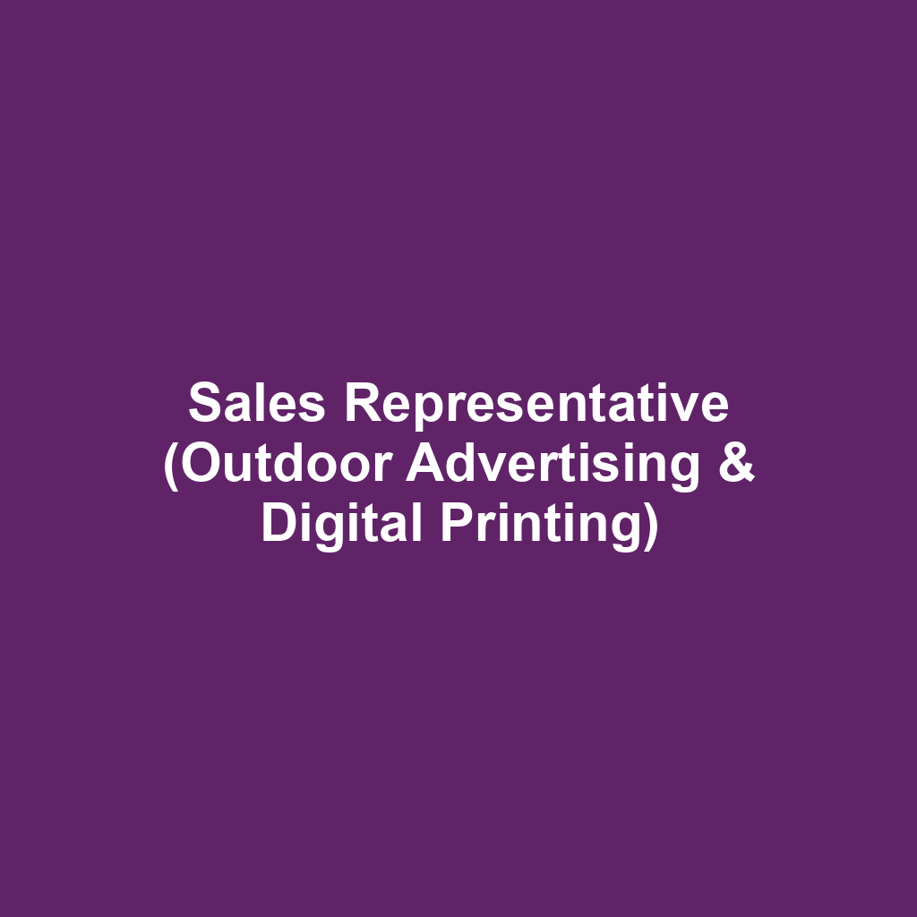 Sales Representative (Outdoor Advertising & Digital Printing)