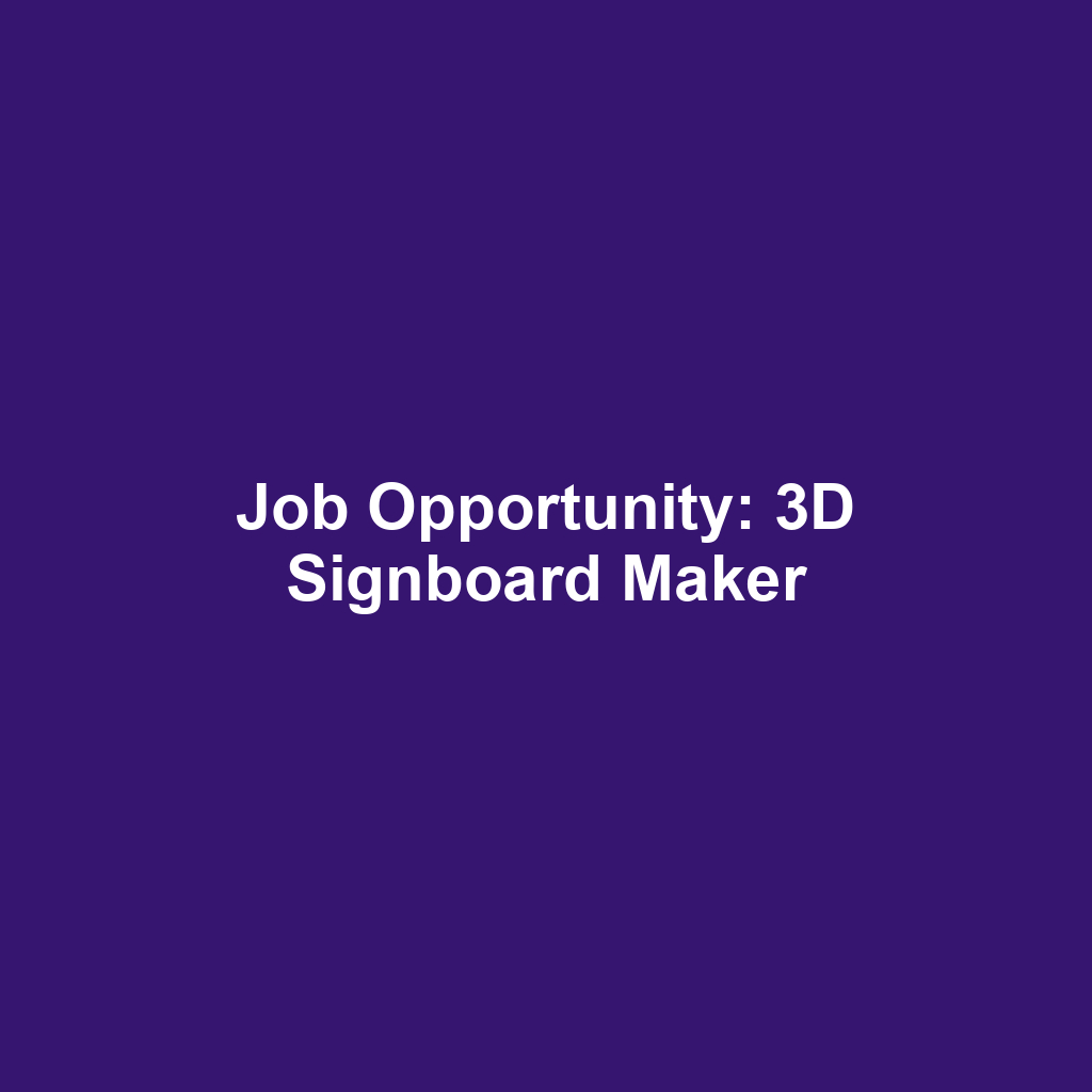 Job Opportunity: 3D Signboard Maker