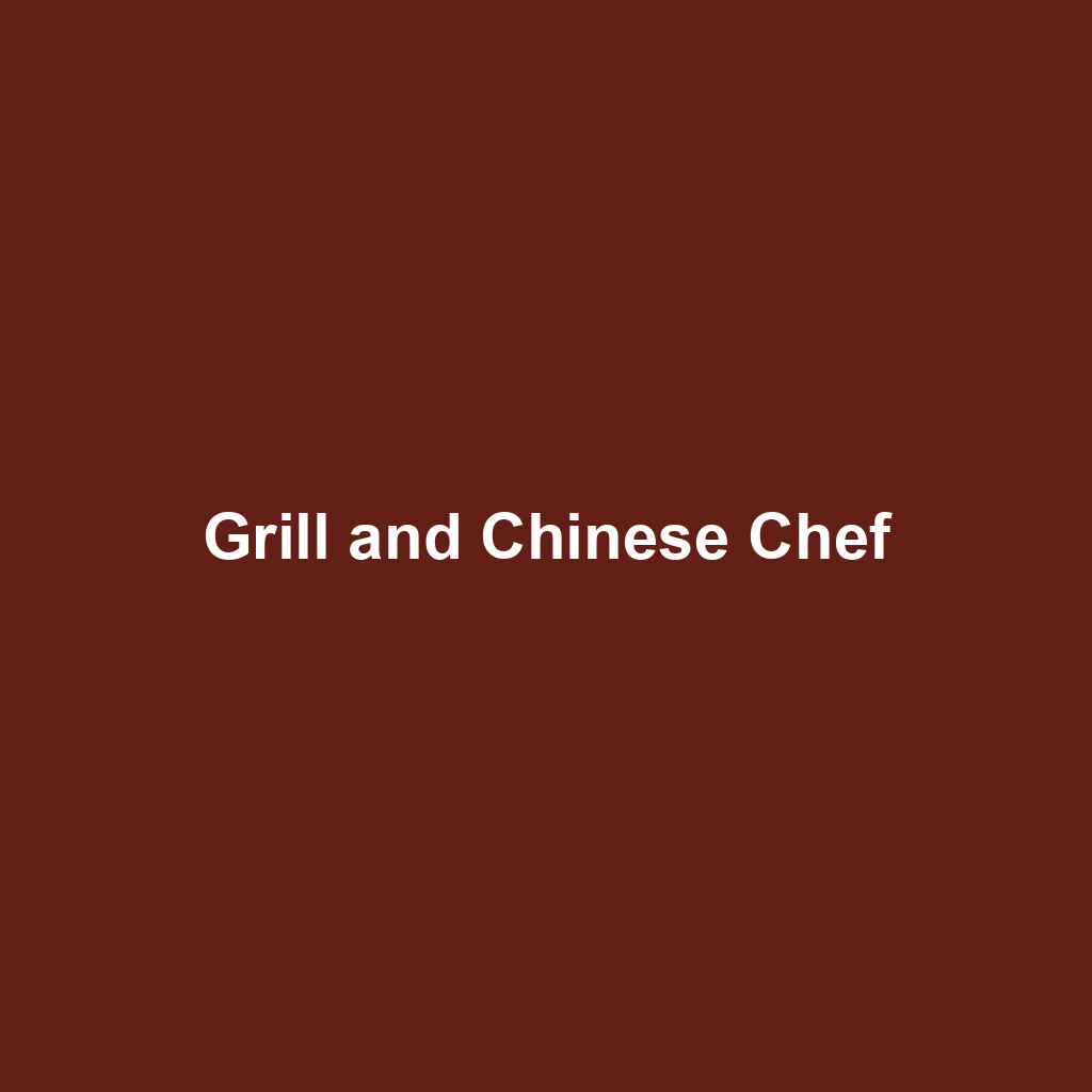 Grill and Chinese Chef