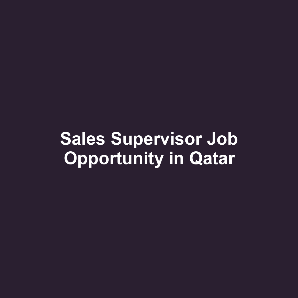 Sales Supervisor Job Opportunity in Qatar