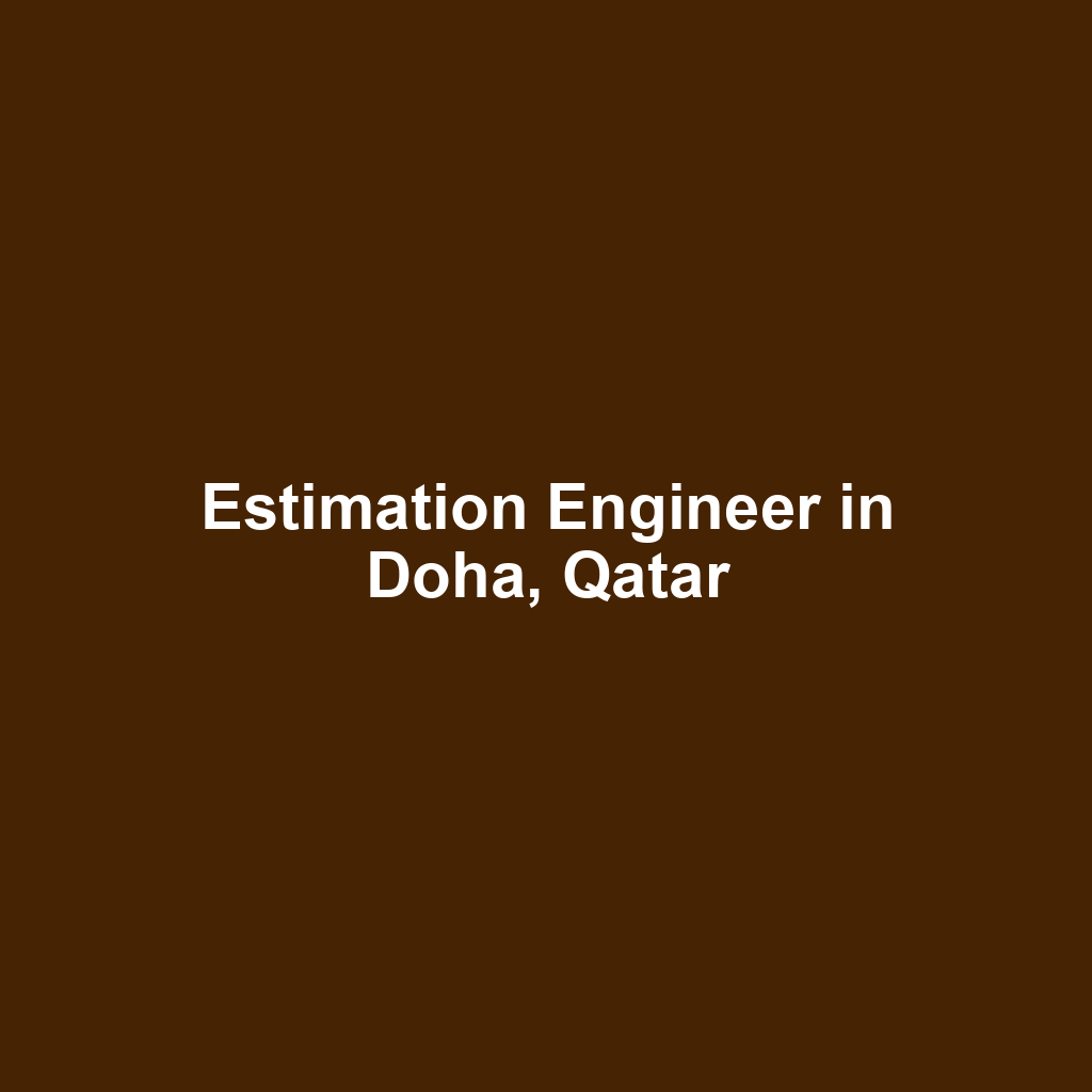 Estimation Engineer in Doha, Qatar