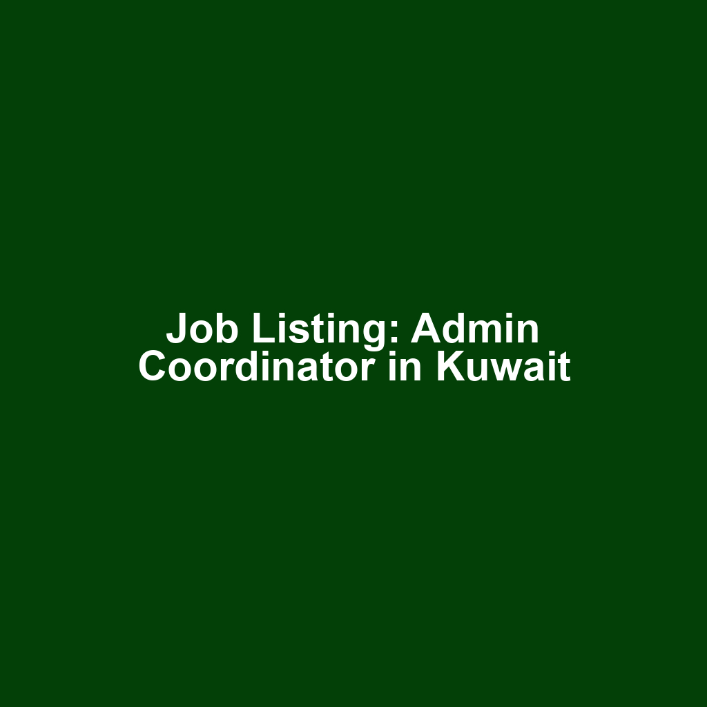 Job Listing: Admin Coordinator in Kuwait